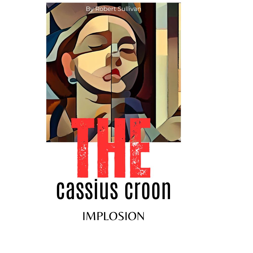 Enter the Cassius Croon Implosion!